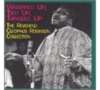 Robinson, Rev. Cleophus - Wrapped Up Tied Up Tangled Up