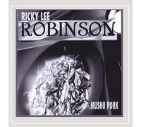 Robinson, Ricky Lee - Mushu Pork