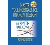 Robinson Smith Master Your Mortgage for Financial Freedom (Tascabile)