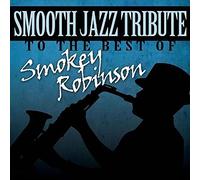 Robinson, Smokey Tribute - Smooth Jazz Tribute To The Best Of Smoke