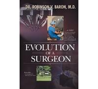 Robinson V Baron Evolution of a Surgeon (Tascabile)