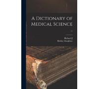 Robley Dunglison Richard J 1834-1901 A Dictionary of Medica (Copertina rigida)