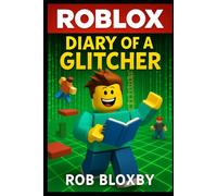 ROBLOX: Diary of a Glitcher: Adventures in the Roblox Matrix (Unofficial Books)