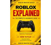 ROBLOX EXPLAINED - The Complete Beginner’s Guide to the Platform: HOW TO PLAY