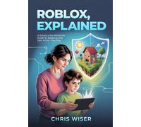 Roblox, Explained: What Every Parent Needs to Know About the Game Taking Over Your Kid's Screen