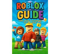 Roblox Guide Buch - Tipps, Tricks & Sicherheit für junge Spieler, Geschenk Roblox Buch: Der ultimative Roblox Guide für Kinder - Tipps, Tricks & Sicherheit für junge Spieler, Geschenk Roblox Buch