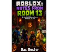 Roblox: Notes from Room 13: An Unofficial Halloween Horror Adventure for Kids