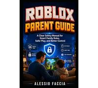 Roblox Parent Guide: A Clear Safety Manual for Smart Family Rules, Safer Play, and Better Control