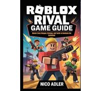 Roblox Rival Game Guide: Master Every Weapon, Strategy, and Tactic to Dominate the Battlefield