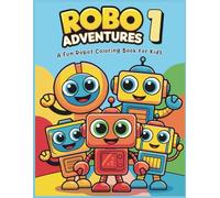 Robo Adventures 1 - A Fun Robot Coloring Book for Kids