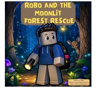 Robo and the Moonlit Forest Rescue