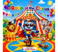 Robo at the Circus: A Fun-Filled Adventure