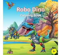 Robo Dino Coloring Book: Mechanical Dino's