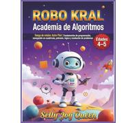 ROBO KRAL - Academia de Algoritmos: Rango de misión: Astro Pilot | Fundamentos de programación, navegación en cuadrícula, patrones, lógica y resolución de problemas