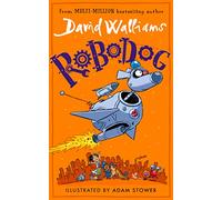 Robodog: The incredibly funny new illustrated children’s book for 2023, from the multi-million bestselling author of SPACEBOY: An incredibly funny ... multi-million bestselling author of SPACEBOY