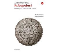 Robopoiesi. L'intelligenza artificiale della natura