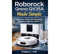 ROBOROCK QREVO QV35A MADE SIMPLE: A Complete User Guide for Effortless Vacuuming, Mopping, Smart Mapping, and Hands-Free Cleaning