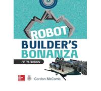 Robot Builder's Bonanza, 5th Edition by McComb, Gordon