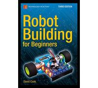 Robot Building for Beginners, Third Edition