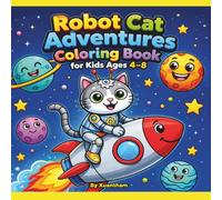 Robot Cat Adventures Coloring Book for Kids Ages 4-8