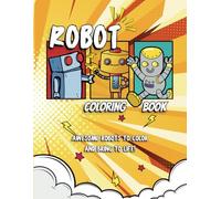 Robot Coloring Book: Bold and Easy Coloring Book for Everyone (Kids, Teens, & Adults) Featuring Simple and Thick-Lined Robot Illustrations, Best for Relaxation, Stress Relief, and Leisure Activity