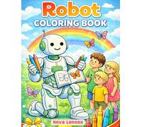 Robot Coloring Book for Kids: Cute and Friendly Robots | Easy Coloring Pages for Kids Ages 3-10, Perfect for Quiet Time and Screen-Free Play