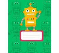 Robot Composition Notebook: 120 Pages for School Notes & Writing