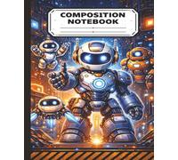 Robot Composition Notebook for Kids K-2: Fun Writing Practice, Drawing Prompts & Creative Story Pages for Early Learners