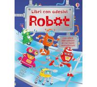 Robot. Con adesivi. Ediz. illustrata