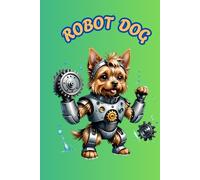 ROBOT DOG: Positive Affirmation, Motivational and Inspirational Notebook, Animal Notebook, Birthday Gifts, Motivational Gifts, Notebook Gifts, Anniversary Gifts, For All...