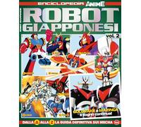 Robot giapponesi. Enciclopedia anime (Vol. 2)