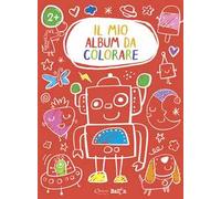 Robot. Il mio album da colorare 2+. Ediz. a colori