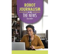 Robot Journalism: AI and the News