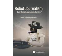 Robot Journalism: Can Human Journalism Survive?