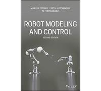 Robot Modeling and Control, Second Edition by Spong, Mark W.