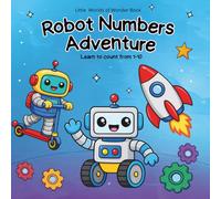 Robot Numbers Adventure Coloring Book: A fun early learning coloring book. Learn to Count from 1-10