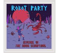 Robot Party - Revenge Of The Moon Scorpions