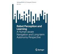 Robot Perception and Learning: A Human-aware Navigation and Long-term Autonomy Perspective
