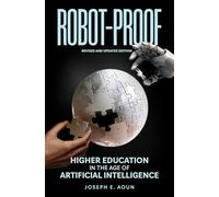 Robot-Proof: Higher Education in the Age of Artificial Intelligence, Revised