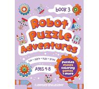 Robot Puzzle Adventure: Fun & Brain-Boosting Activity Book for Kids Ages 4-8: Mazes, Matching, Counting, Tracing, Cut-and-Paste Puzzles, Patterns, Shadows & More for Boys and Girls