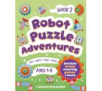 Robot Puzzle Adventure: Fun & Brain-Boosting Activity Book for Kids Ages 4-8: Mazes, Matching, Counting, Tracing, Cut-and-Paste Puzzles, Patterns, Shadows & More for Boys and Girls
