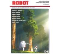 Robot. Rivista di fantascienza (2024) (Vol. 100)