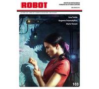 Robot. Rivista di fantascienza (2025). Vol. 103