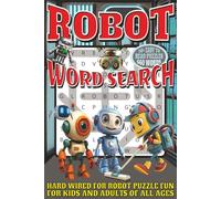 Robot Word Search: Easy To Read Print With 50+ Puzzles About Robots, Droids, And More | 6x9 inch, 110 pages | Gift For Holidays, Vacations, and Spare Time