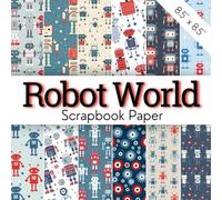 ROBOT WORLD Scrapbook Paper: Decorative Scrapbooking Paper With Cute Robo Machines | Fun Decoration Paper In Blue, Red, Silver | Junk Journal Pages ... Crafts, Collage, Stationery, Card Decorating