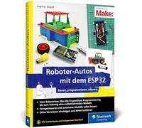 Roboter-Autos mit dem ESP32: Bauen, programmieren, steuern