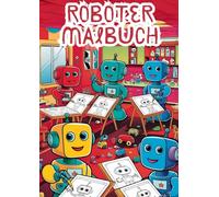 Roboter für Kinder - Das Malbuch: Umfassendes Malbuch für Kinder mit freundlichen Robotern