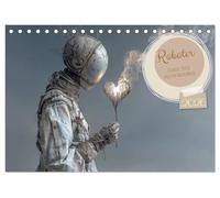 Roboter - Technik, Poesie und ein Hauch Magie (Tischkalender 2026 DIN A5 quer), CALVENDO Monatskalender: KI-Bilder kleiner Roboter, die Alltag, Abenteuer und Fantasie liebevoll verbinden