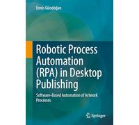 Robotic Process Automation Rpa Im Desktop-publishing: Software-based Automation of Artwork Processes