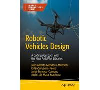 Robotic Vehicles Design: A Coding Approach With the New Ardupilot Libraries